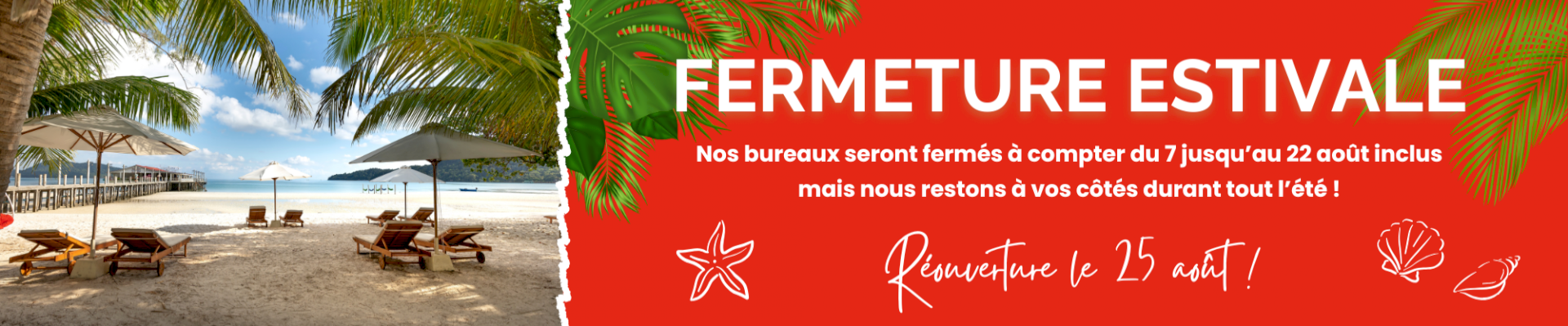 Fermeture estivale